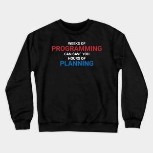 Weeks Of Programming Funny Software Developer Gift Crewneck Sweatshirt